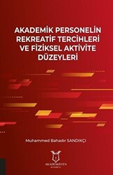 Akademik Personelin Rekreatif Tercihleri ve Fiziksel Aktivite Düzeyleri - Akademisyen Kitabevi