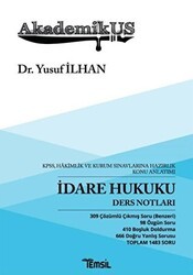 Akademikus İdare Hukuku Ders Notları - KPPS, Hakimlik ve Kurum Sınavlarına Hazırlık Konu Anlatımı - Temsil Kitap