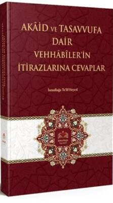 Akaid ve Tasavvufa Dair Vehhabilerin İtirazlarına Cevaplar - 1