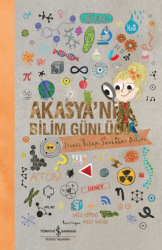 Akasya`nın Bilim Günlüğü- İkinci Kitap Sonbahar Bilimi - İş Bankası Kültür Yayınları