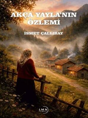 Akça Yayla’nın Özlemi - 1