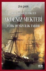 Akdeniz Mektebi - Akdeniz`de Türkler - Akıl Fikir Yayınları