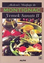 Akdeniz Mutfağı İle Yemek Sanatı II - Alfa Yayınları