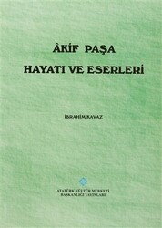 Akif Paşa Hayatı ve Eserleri - Atatürk Kültür Merkezi Yayınları