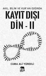 Akıl, Bilim ve Kur`an Işığında Kayıt Dışı Din 2 - Parya Kitap