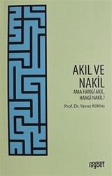 Akıl ve Nakil - Rağbet Yayınları