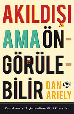Akıldışı Ama Öngörülebilir - 1