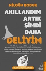 Akıllandım Artık Şimdi Daha Deliyim - Destek Yayınları