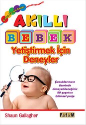 Akıllı Bebek Yetiştirmek İçin Deneyler - Platform Yayınları
