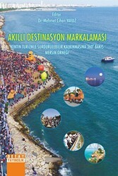 Akıllı Destinasyon Markalaması Kentin Turizmle Sürdürülebilir Kalkınmasına 360° Bakış Mersin Örneği - Detay Yayıncılık
