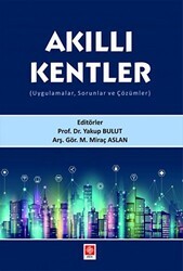 Akıllı Kentler Uygulamalar, Sorunlar ve Çözümler - Ekin Basım Yayın