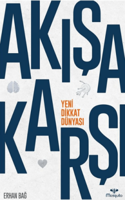 Akışa Karşı: Yeni Dikkat Dünyası - 1