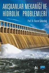Akışkanlar Mekaniği ve Hidrolik Problemleri - Nobel Akademik Yayıncılık