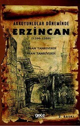 Akkoyunlular Döneminde Erzincan 1200 - 1500 - Gece Kitaplığı