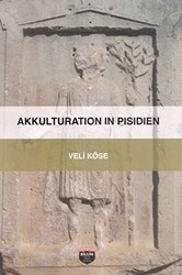 Akkulturation In Pisidien - Bilgin Kültür Sanat Yayınları