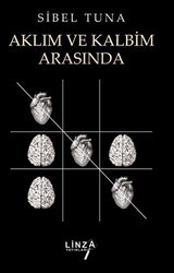Aklım ve Kalbim Arasında - Linza Yayınları