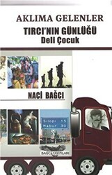 Aklıma Gelenler - Tırcı`nın Günlüğü - Bağcı Yayınları