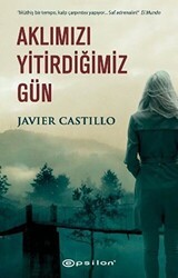 Aklımızı Yitirdiğimiz Gün - Epsilon Yayınevi