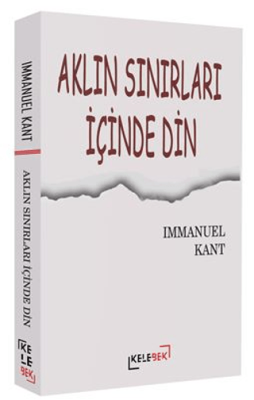 Aklın Sınırları İçinde Din - 1