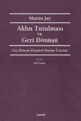 Aklın Tutulması ve Deri Dönüşü - Dipnot Yayınları