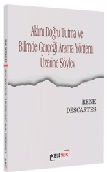 Aklını Doğru Tutma ve Bilimde Gerçeği Arama Yöntemi Üzerine Söylev - Kelebek Kültür Kitaplığı