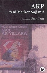 AKP Yeni Merkez Sağ mı? - Dipnot Yayınları