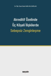 Akreditif Özelinde Üç Köşeli İlişkilerde Sebepsiz Zenginleşme - Seçkin Yayıncılık