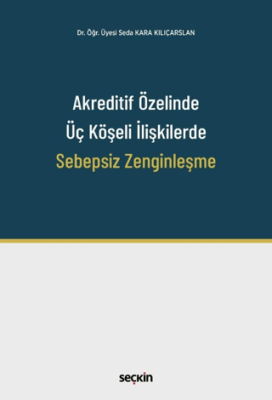 Akreditif Özelinde Üç Köşeli İlişkilerde Sebepsiz Zenginleşme - 1