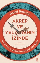 Akrep ve Yelkovanın İzinde - On İki Saatin Hikayesiyle Uygarlığın Tarihi - Timaş Yayınları