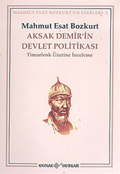 Aksak Demir’in Devlet Politikası Timurlenk Üzerine İnceleme - 1