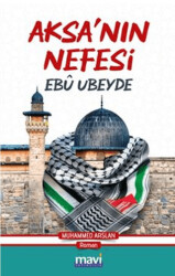 Aksa’nın Nefesi: Ebu Ubeyde - Mavi Yayıncılık