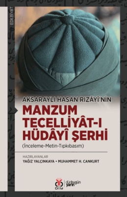 Aksaraylı Hasan Rızâyî’nin Manzum Tecelliyât-ı Hüdâyî Şerhi İnceleme-Metin-Tıpkıbasım - 1