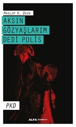 Aksın Gözyaşlarım Dedi Polis - Alfa Yayınları