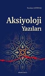 Aksiyoloji Yazıları - Ankara Okulu Yayınları