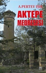 Aktepe Medresesi - J&J Yayınları