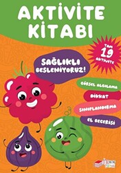 Aktivite Kitabı: Sağlıklı Besleniyoruz - 1