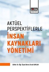 Aktüel Perspektiflerle İnsan Kaynakları Yönetimi - Eğitim Yayınevi - Bilimsel Eserler