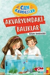 Akvaryumdaki Balıklar - Can Kardeşler - Çilek Kitaplar