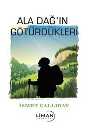 Ala Dağ’ın Götürdükleri - Liman Yayınevi