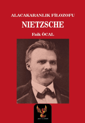 Alacakaranlık Filozofu Nietzsche - 1