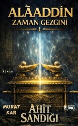 Alâaddin Zaman Gezgini 1 Ahit Sandığı - Lumo Yayın Grubu
