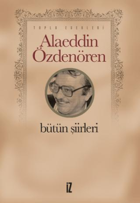 Alaeddin Özdenören Bütün Şiirleri - 1