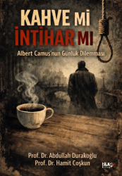 Albert Camus`nun Günlük Dilemması: Kahve mi, İntihar mı? - Tilki Kitap