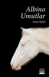 Albino Umutlar - Anatolia Kitap