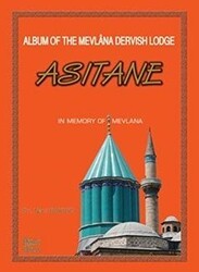 Album of the Mevlana Dervish Lodge Asitane - Rumi Yayınları