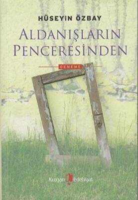 Aldanışların Penceresinden - 1