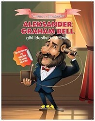 Aleksander Graham Bell Gibi İdealist Olabilirsin - Caretta Yayıncılık