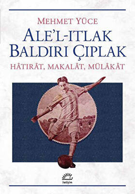 Ale’l-Itlak Baldırı Çıplak - 1