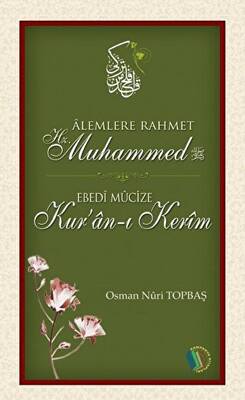 Alemlere Rahmet Hz. Muhammed - Ebedi Mucize Kur`an-ı Kerim - 1
