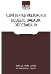 Alevi - Bektaşi Kültüründe Dedelik, Babalık, Dedebabalık - Ihlamur Akademi